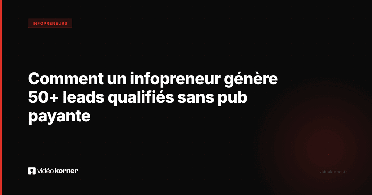 Comment un infopreneur génère 50+ leads qualifiés sans pub payante